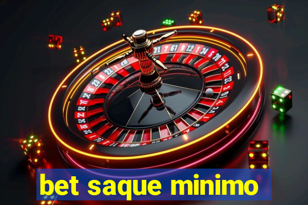 bet saque minimo